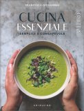 Cucina Essenziale, Semplice e Consapevole — Libro