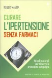 Curare l'Ipertensione senza Farmaci — Libro