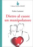 Dietro al Cuore un Manipolatore — Libro