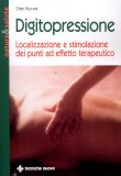 Digitopressione - Localizzazione e Stimolazione dei Punti ad Effetto Terapeutico — Libro