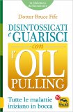 Disintossicati e Guarisci con l'Oil Pulling — Libro