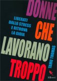 Donne che Lavorano Troppo — Libro
