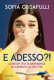 E Adesso?! Come Un Test Di Gravidanza Ha Cambiato La Mia Vita — Libro