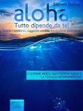 eBook - Aloha. Tutto Dipende da Te! — eBook
