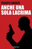 eBook - Anche una sola Lacrima — eBook
