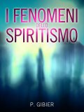 eBook - I Fenomeni dello Spiritismo — eBook