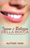eBook - Igiene e Bellezza della Bocca — eBook