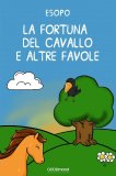 eBook - La Fortuna del Cavallo e altre Favole — eBook