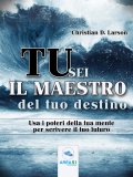 eBook - Tu sei il Maestro del Tuo Destino — eBook