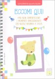 Eccomi Qui! Per non Dimenticare i Momenti Emozionanti dei Nuovi Mamma e Papà — Diari e Journaling