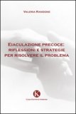 Eiaculazione Precoce: Riflessioni e Strategie per Risolvere il Problema — Libro