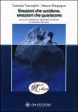 Emozioni che Uccidono, Emozioni che Guariscono — Libro