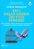 Esci dalla Gabbia dei tuoi Pensieri — Libro