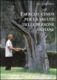 Esercizi Cinesi per la Salute delle Persone Anziane — Libro