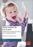Fare Musica da 0 a 6 Anni — Libro