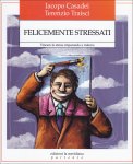 Felicemente Stressati — Libro