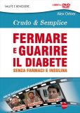 Fermare e Guarire il Diabete - Crudo & Semplice  — DVD