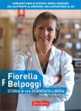 Fiorella Belpoggi: Storia di una Scienziata Libera — Libro