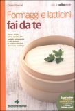 Formaggi e Latticini Fai da Te — Libro