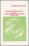 La Formazione Neoplastica ed il Disequilibrio Oscillatorio Cellulare — Libro