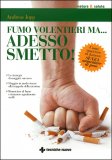 Fumo volentieri ma.. Adesso Smetto!  — Libro