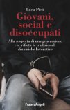 Giovani Social E Disoccupati Alla Scoperta Di Una Generazione Che Rifiuta Le Tradizionali Dinamiche Lavorative — Libro