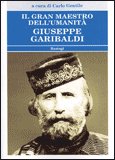 Il Gran Maestro dell'Umanità: Giuseppe Garibaldi — Libro