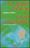 Le Grandi Profezie sul Futuro dell'Umanità — Libro