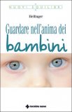 Guardare nell'Anima dei Bambini  — Libro