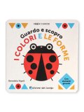 Guardo e Scopro - I Colori e le Forme — Libro
