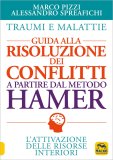 Traumi e Malattie - Guida alla Risoluzione dei Conflitti a partire dal Metodo Hamer — Libro