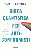 Guida Quantistica per Anticonformisti — Libro