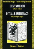 Heptameron di Pietro d'Abano - Rituale Mithriaco dal Gran Papiro Magico — Libro