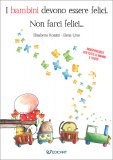 I Bambini Devono Essere Felici. Non farci felici — Libro