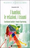 I Bambini, le Relazioni, i Traumi — Libro