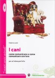 I Cani - Come Comunicare con Loro — Libro