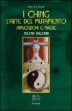 I Ching - l'Arte del Mutamento — Libro