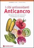 I Cibi Antiossidanti Anticancro — Libro