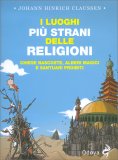 I Luoghi Più Strani delle Religioni — Libro