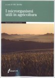 I Microrganismi Utili in Agricoltura — Libro