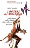 I Poteri del Maligno - Nella Magia, nella Religione e nella Tradizione Popolare — Libro