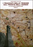 I Tracciati delle Trincee sul Fronte dell'Isonzo — Libro