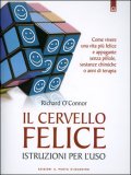 Il Cervello Felice - Istruzioni per l'uso  — Libro