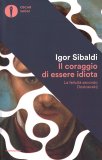 Il Coraggio di Essere Idiota — Libro