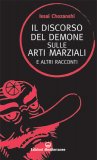 Il Discorso del Demone sulle Arti Marziali e altri Racconti  — Libro