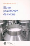 Il Latte, un Alimento da Evitare — Libro