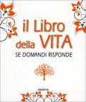 Il Libro della Vita - Se Domandi Risponde — Libro