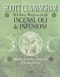 Il Libro Magico degli Incensi, Oli e Infusioni — Libro