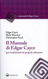 Il Manuale di Edgar Cayce per Trasformare la Propria Esistenza — Libro