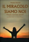 Il Miracolo siamo Noi — Libro